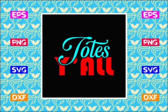 Download Tote Bag Design, Totes Y’All - Tote bag design Collection